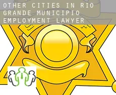 Other cities in Rio Grande Municipio  employment lawyer