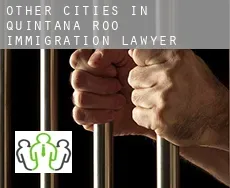 Other cities in Quintana Roo  immigration lawyer