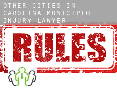 Other cities in Carolina Municipio injury lawyer